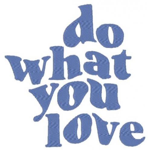 Файл вышивки Делай что нравится do what you love