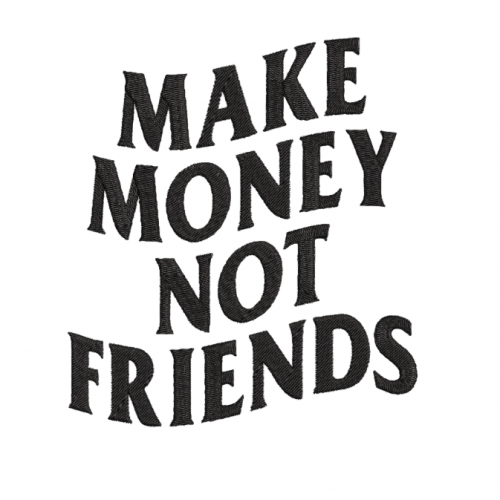 Файл вышивки Make money not friends