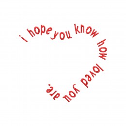 Файл вышивки I Hope You Know How Loved You Are