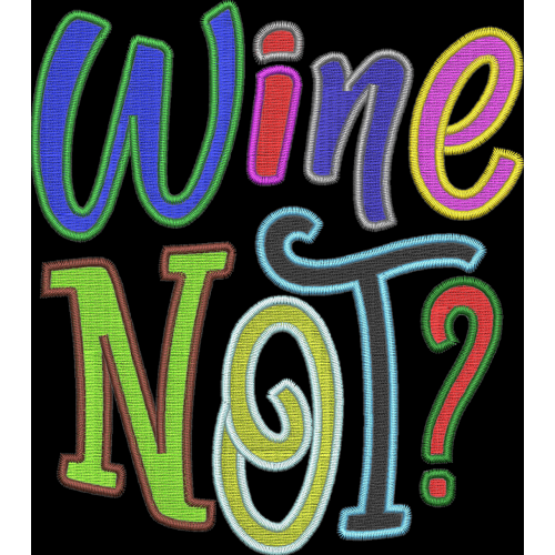 Файл вышивки Надпись «Wine not?»